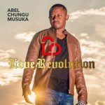 Abel Chungu Musuka – Love Revolution