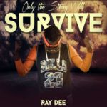 Ray Dee – Only The Strong Will Survive